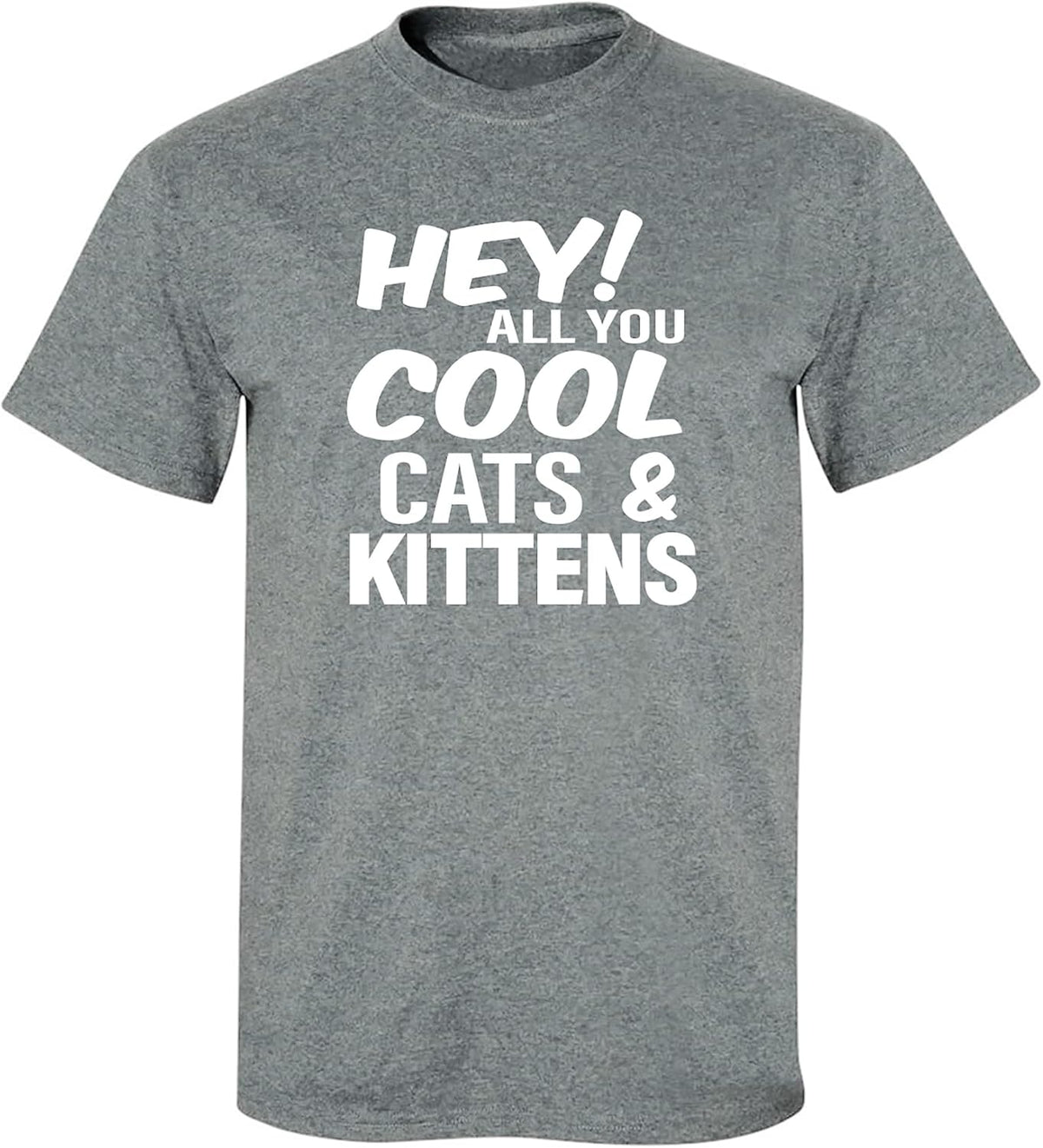 Hey! All You Cool Cats & Kittens Adult Short Sleeve T-Shirt - Dark Heather