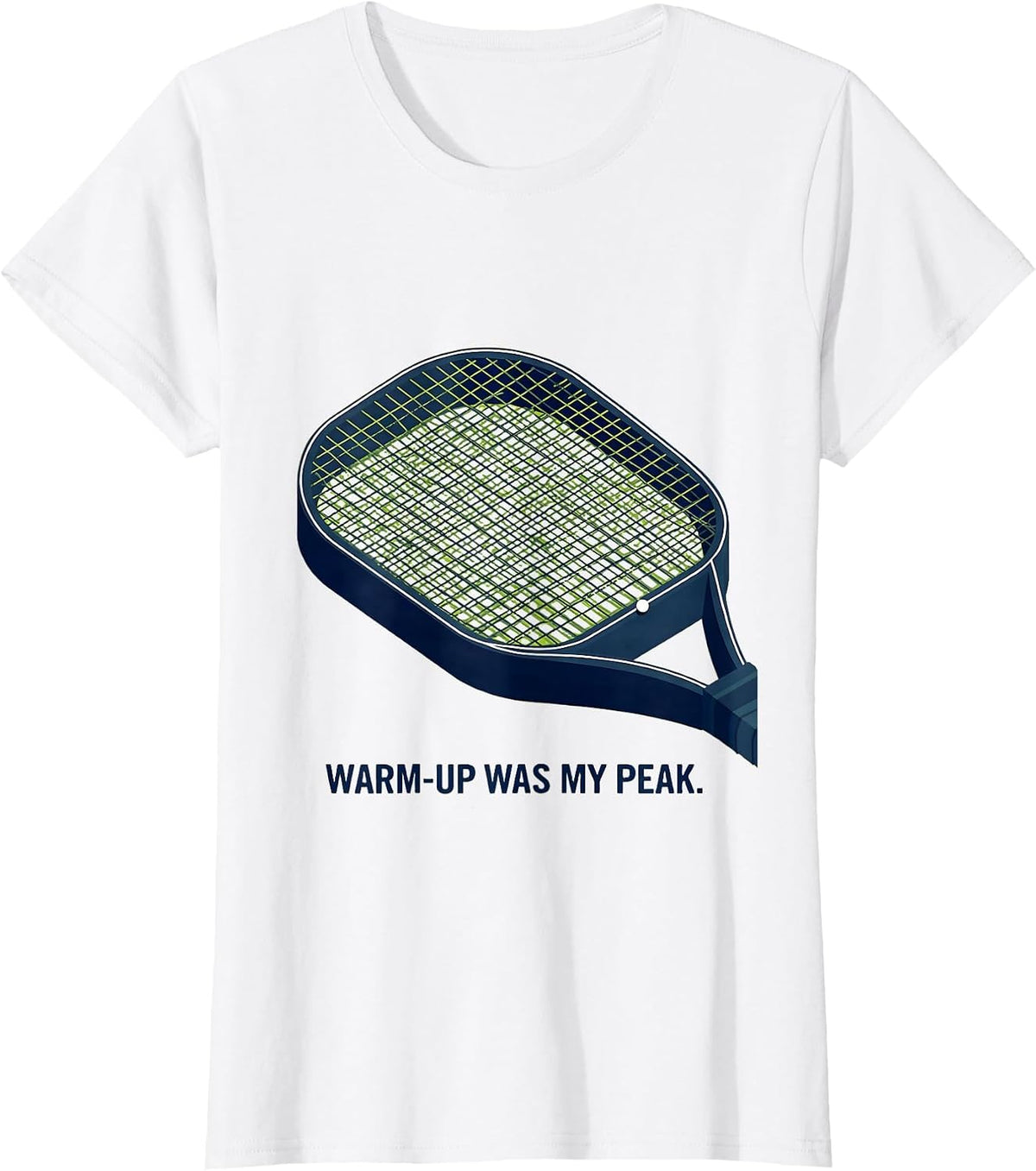 Warm-Up Was My Peak Funny Tennis Racket Sport Humor T-Shirt - White