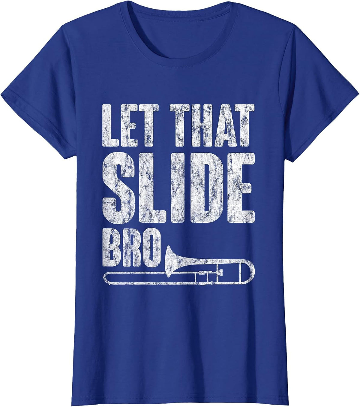 Let that Slide Bro Trombone Musician - T-Shirt - Royal Blue