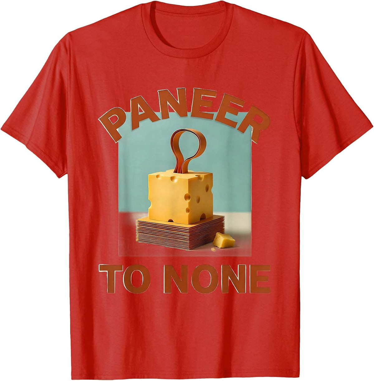 Men's Paneer To None Funny Cheese Lover Food Meme Humor T-Shirt - Red
