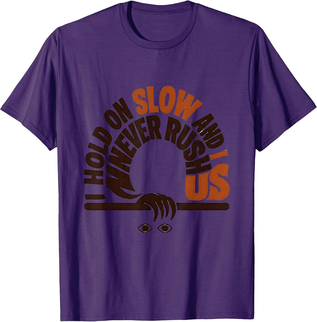 I Hold On Slow And I Never Rush Us Funny Sloth Lover Gift T-Shirt - Purple