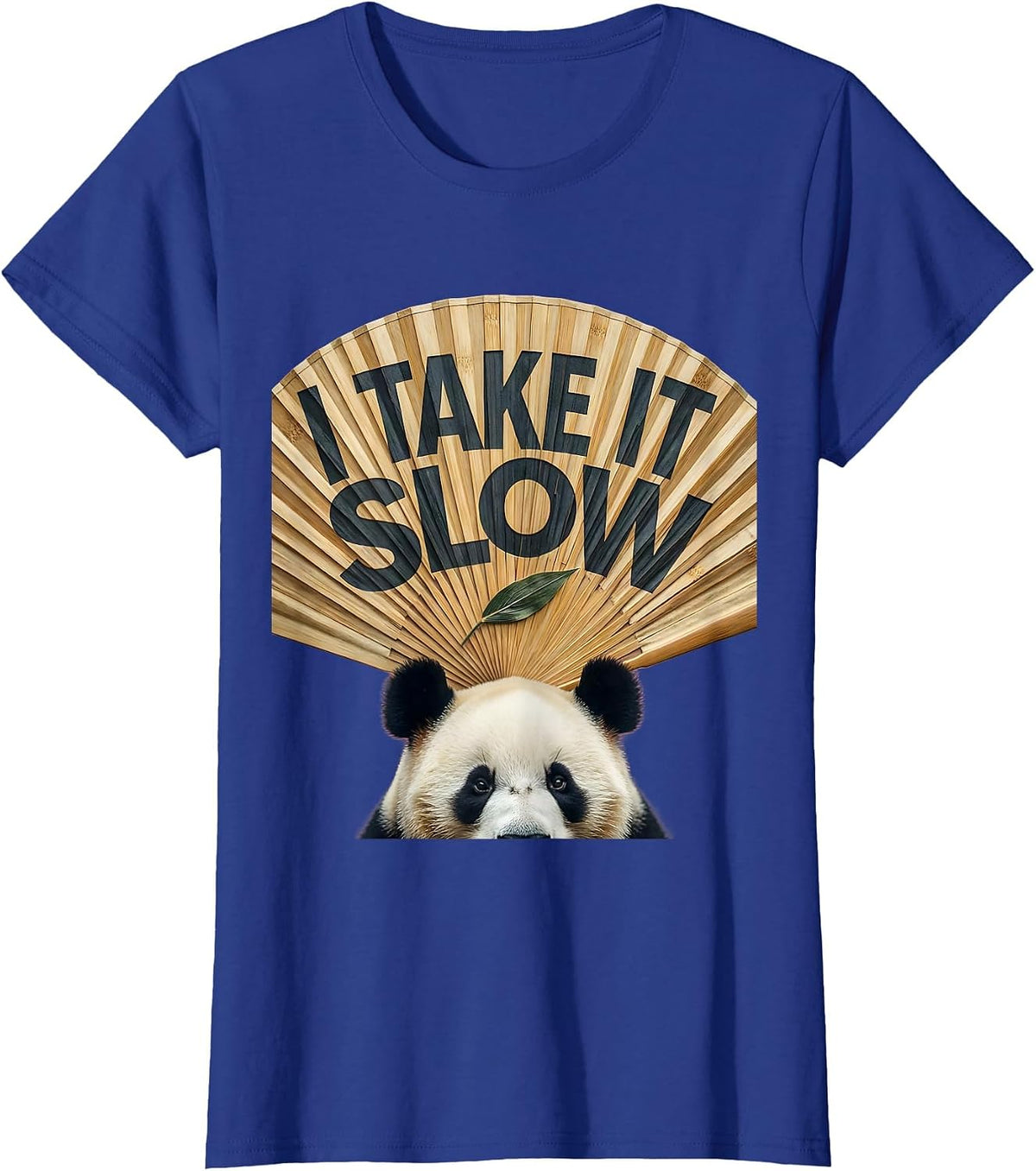 Women's I Take It Slow Cute Panda Lover Humor Gift T-Shirt - Royal Blue