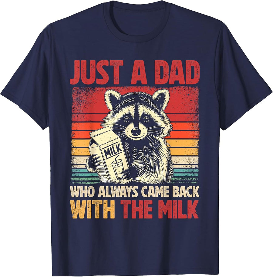 Just A Dad Who Always Came Back with The Milk Fathers Day T-Shirt - Navy Blue