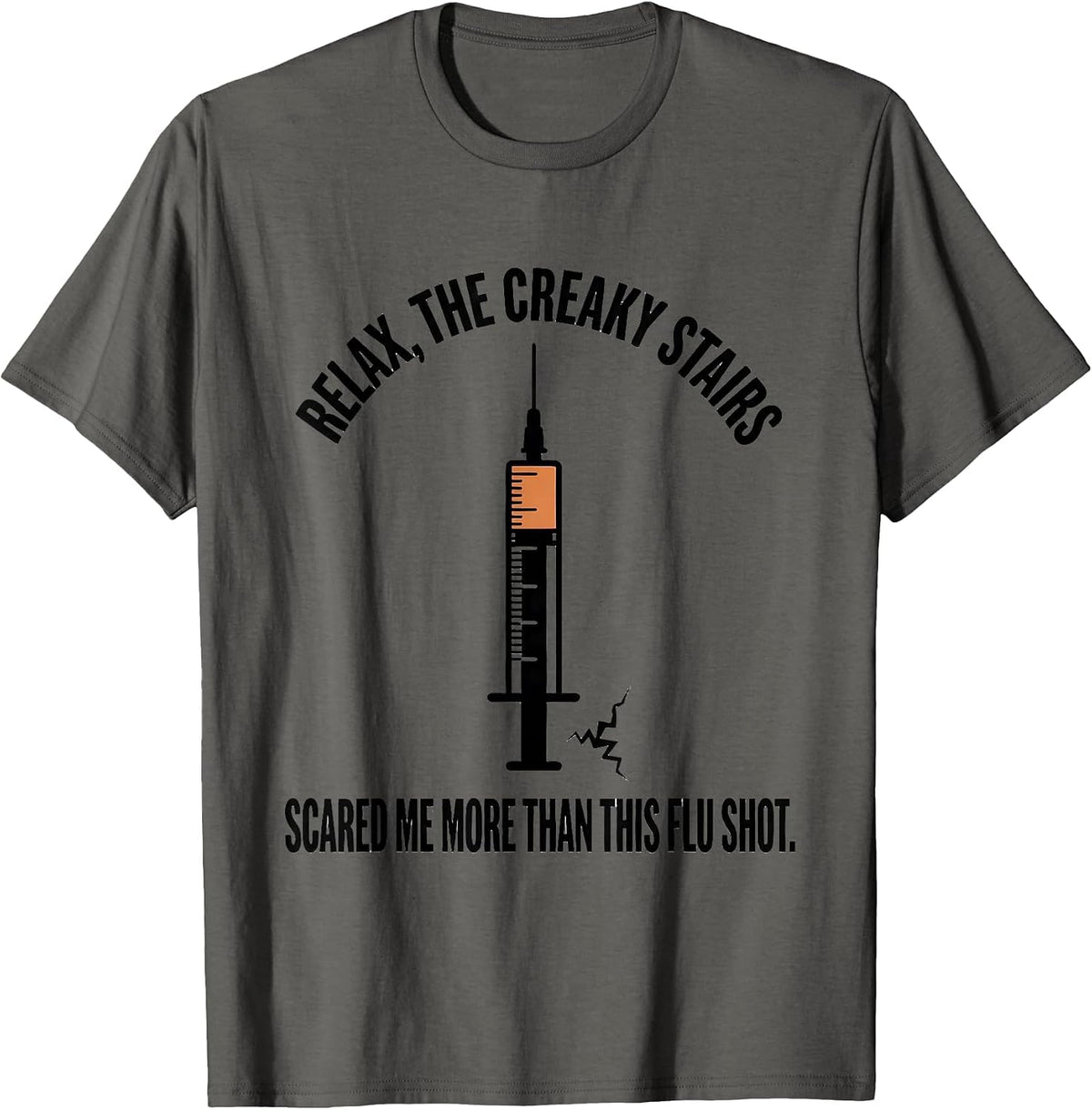 Men's Relax, The Creaky Stairs Scared Me More Than This Flu Shot T-Shirt - Asphalt Grey