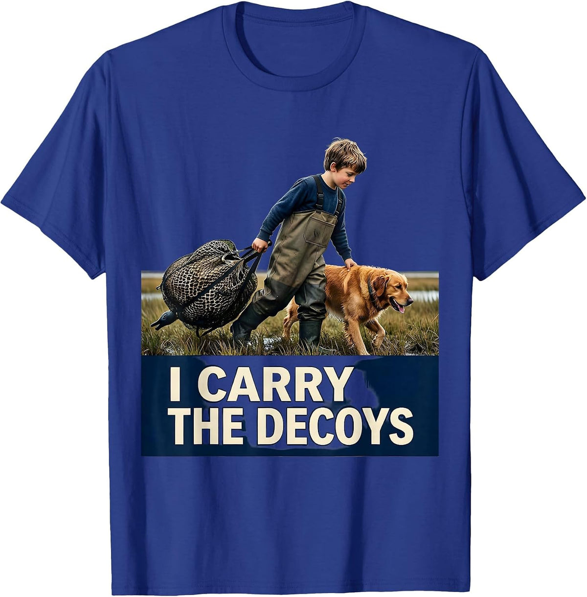 I CARRY THE DECOYS Funny Duck Hunting Retriever Lover Gift T-Shirt - Royal Blue