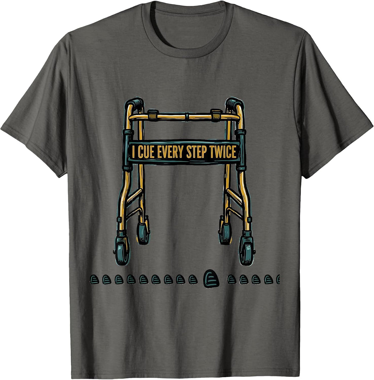 I Cue Every Step Twice Funny Physical Therapist PT OT Gift T-Shirt - Asphalt Grey
