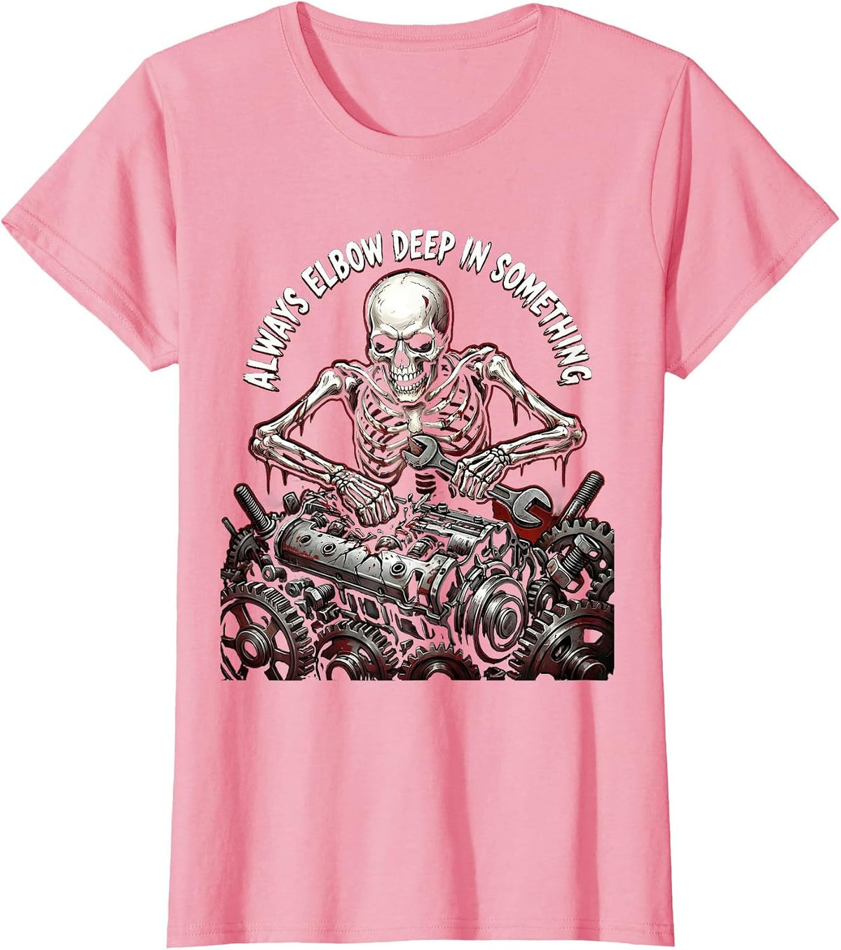 Women's Always Elbow Deep In Something Mechanic Design T-Shirt - Pink