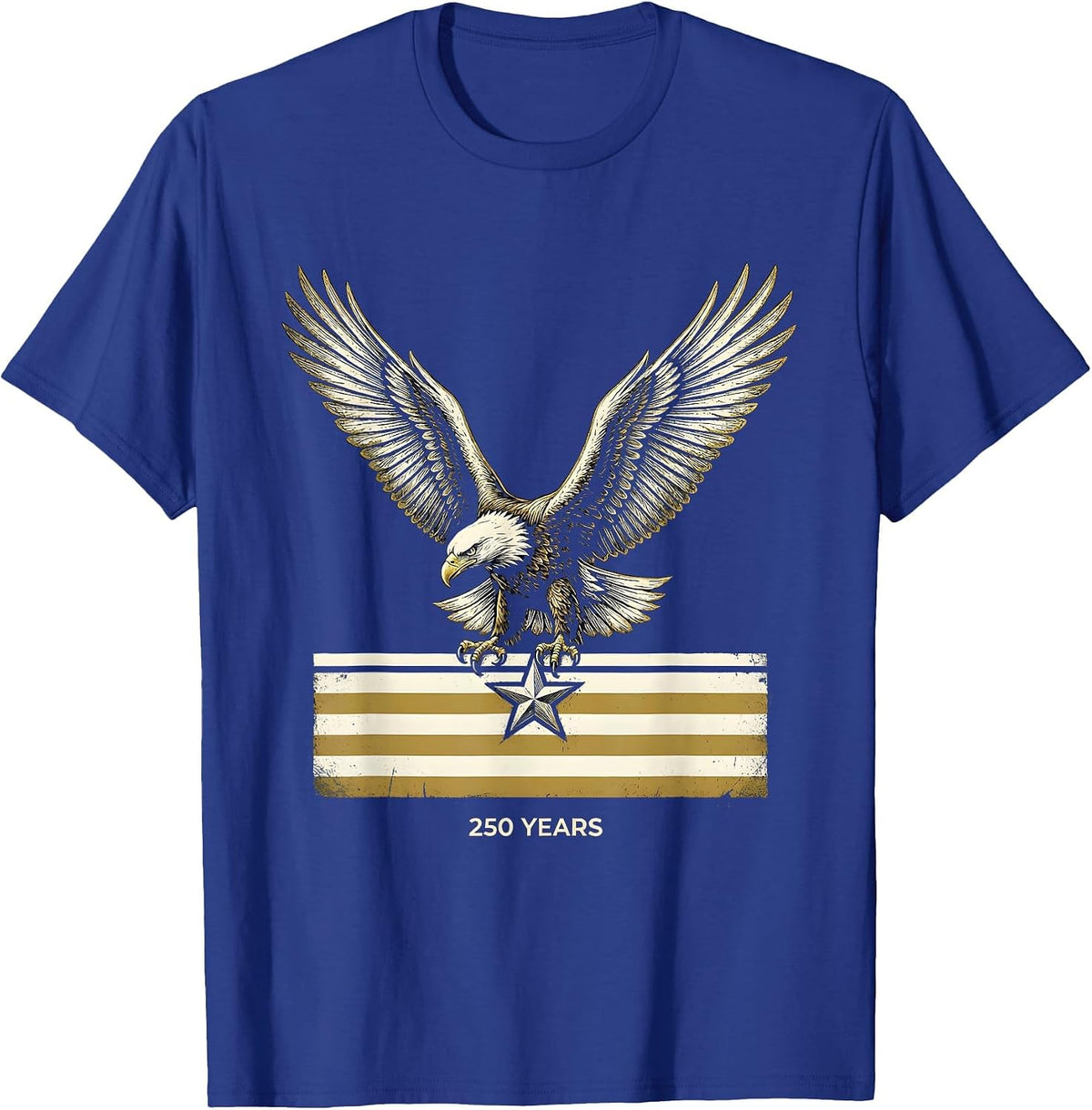 250 YEARS Patriotic Eagle Flag 250th Anniversary USA July T-Shirt - Royal Blue