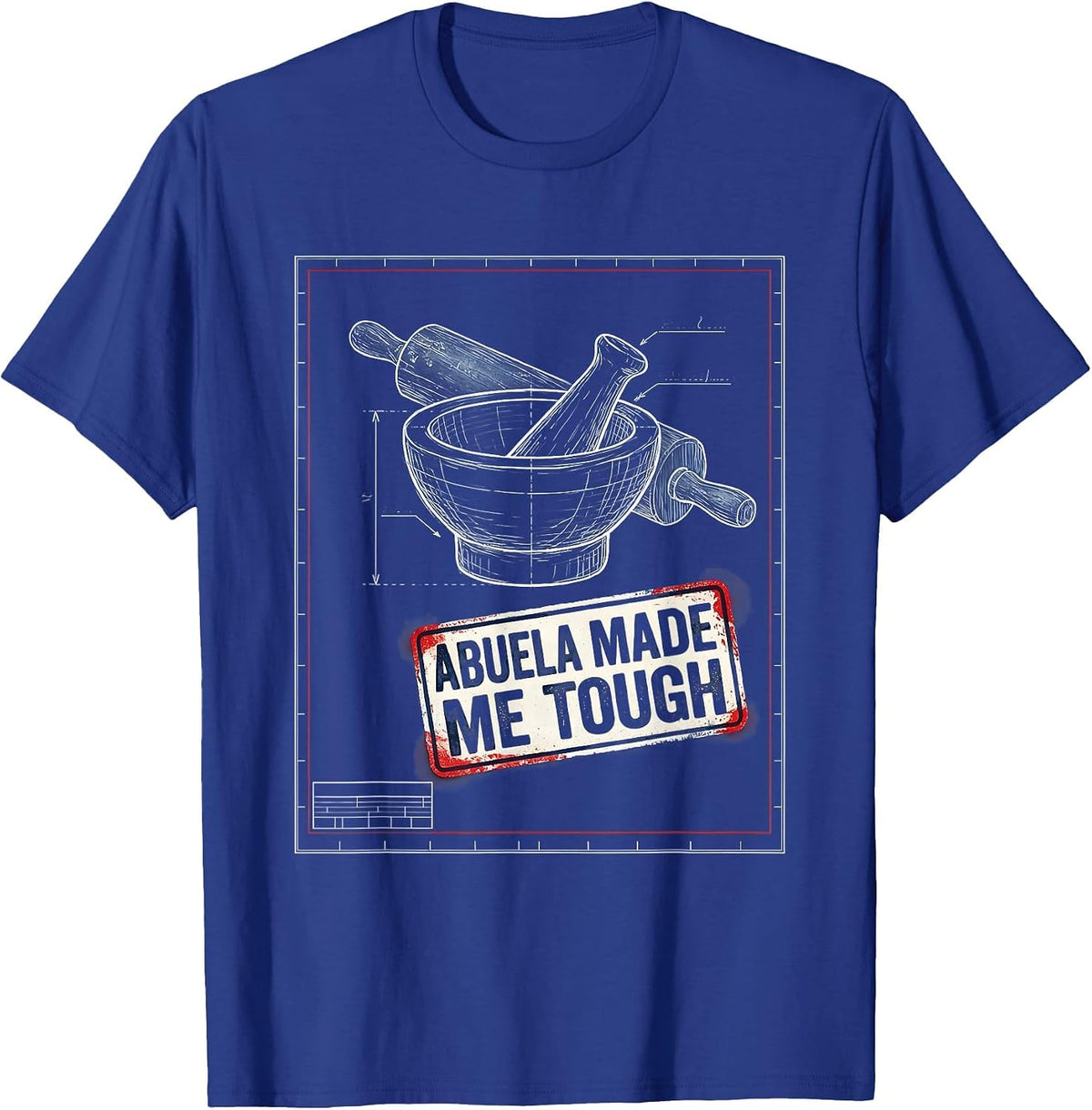 Men's Abuela Made Me Tough Mexican Heritage Design T-Shirt - Royal Blue