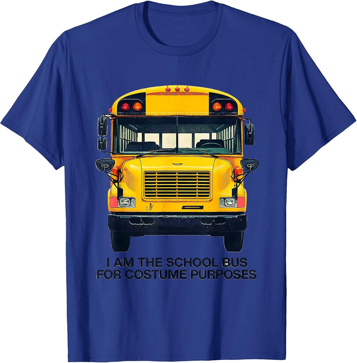 Men's I Am The School Bus For Costume Purposes Novelty T-Shirt - Royal Blue