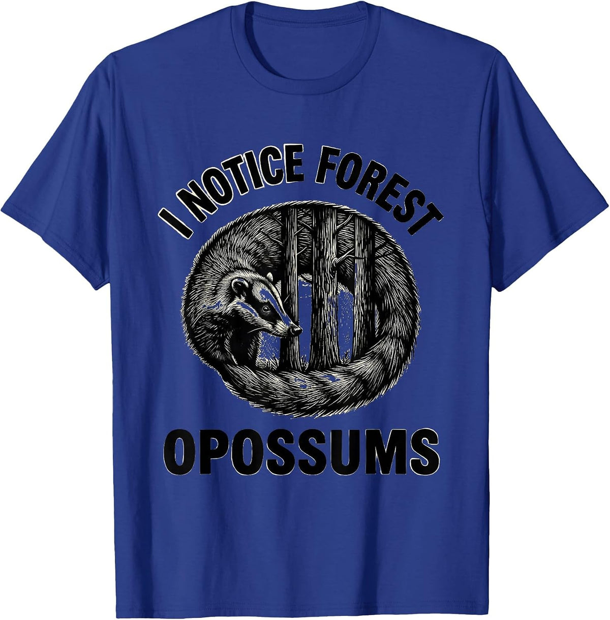 I Notice Forest Opossums Scratchboard Nature Lover Wildlife T-Shirt - Royal Blue
