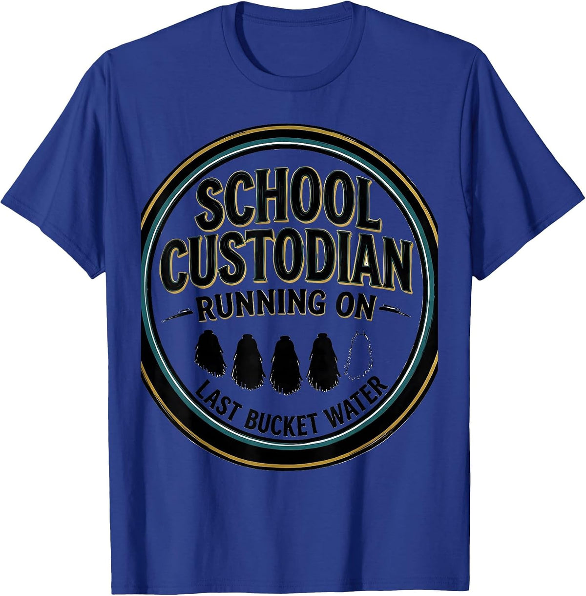 Men's School Custodian, Running On Last Bucket Water Funny T-Shirt - Royal Blue