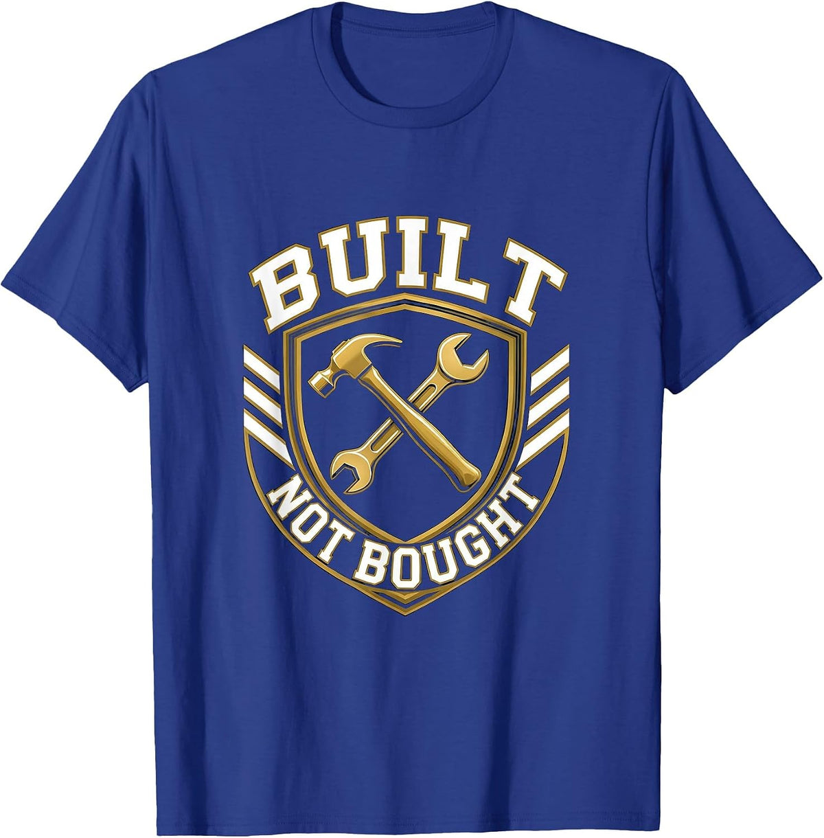 Built Not Bought Blue Collar Worker Design T-Shirt - Royal Blue