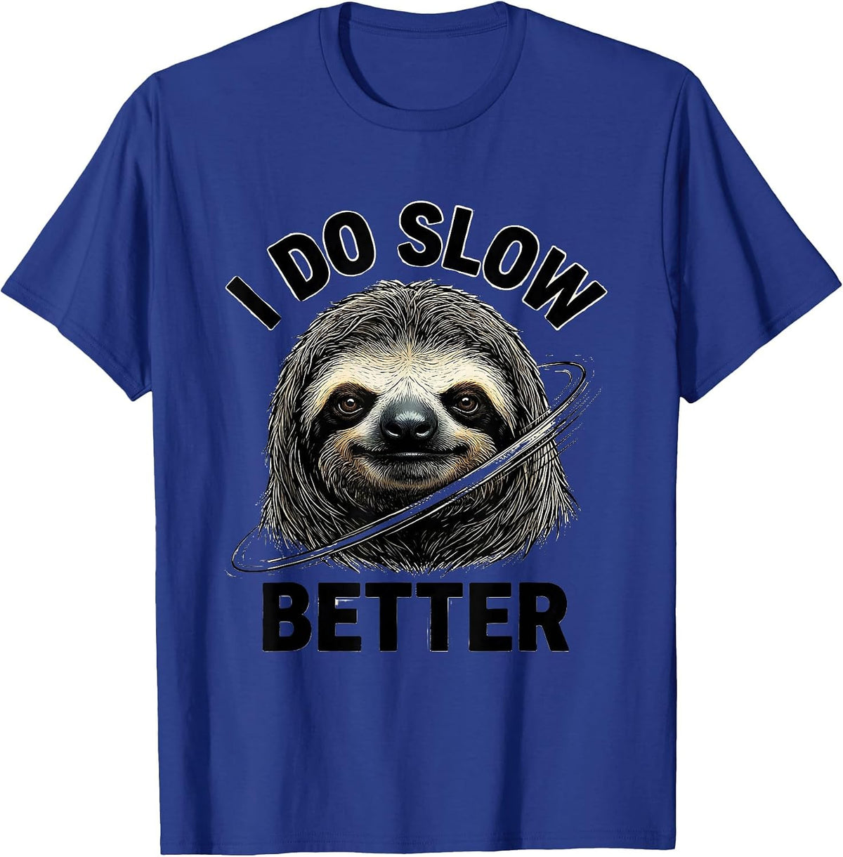 I Do Slow Better Funny Sloth Lover Humor Gift T-Shirt - Royal Blue