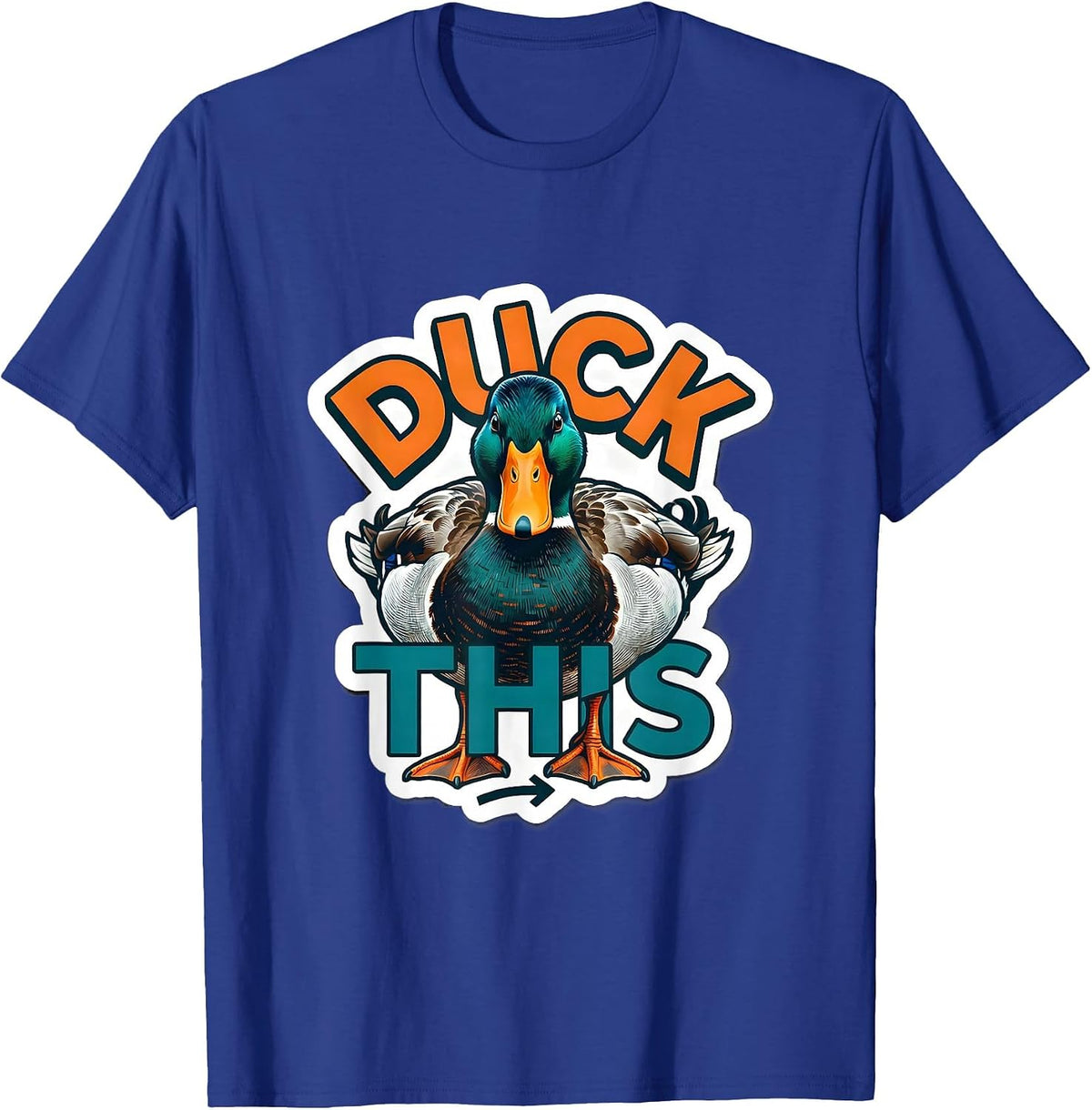 Duck This Funny Sarcastic Duck Novelty Humor Gift T-Shirt - Royal Blue