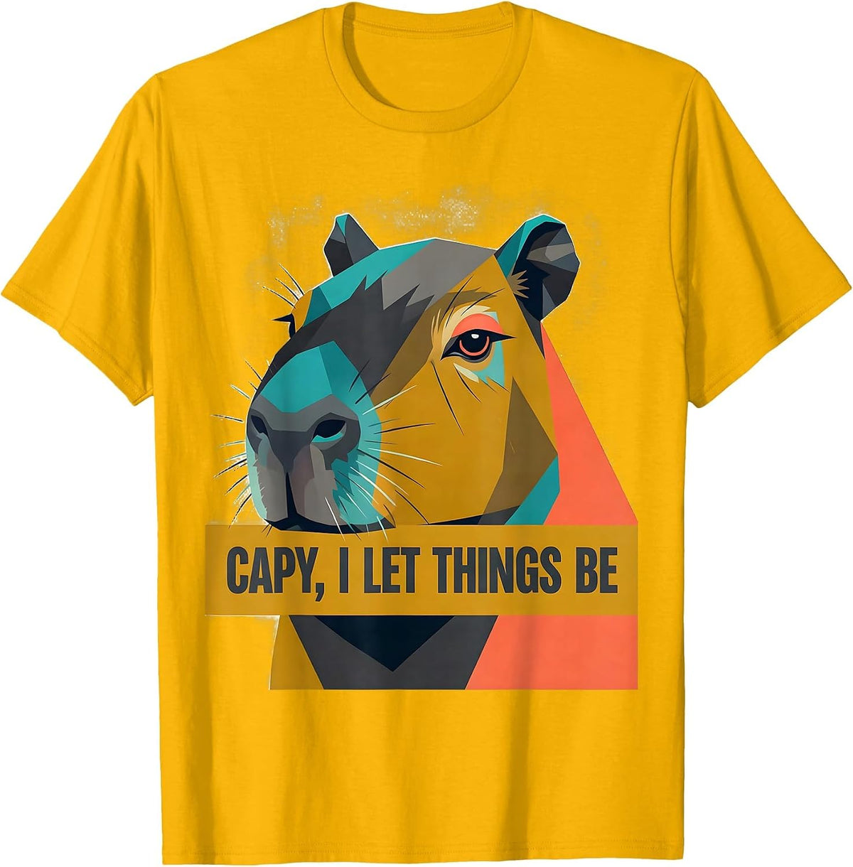 Capy, I Let Things Be Funny Capybara Meme Gamer Humor T-Shirt - Golden Yellow