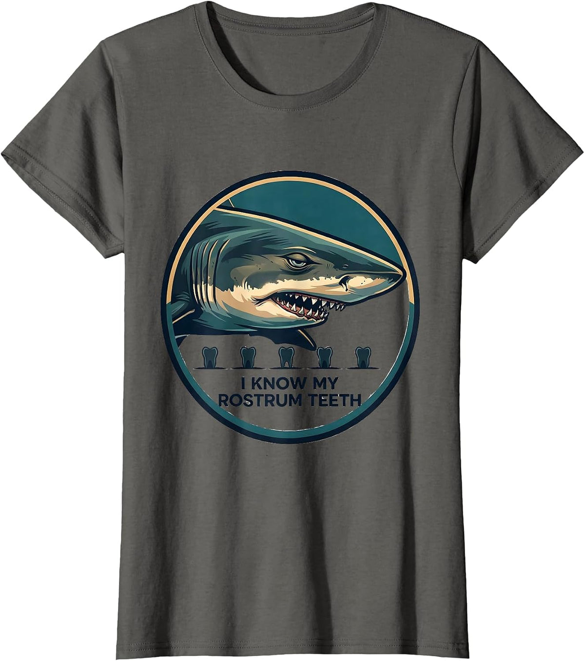 Women's I Know My Rostrum Teeth Funny Shark Lover Ocean Wildlife T-Shirt - Asphalt Grey