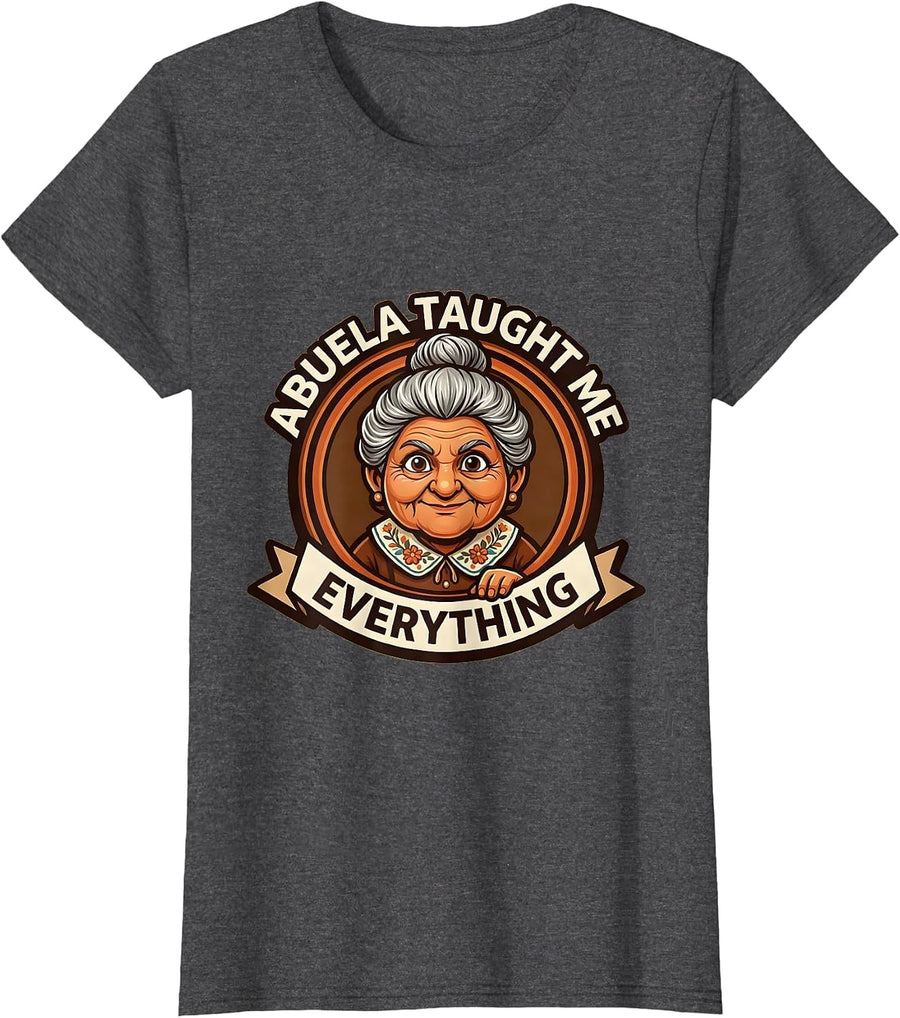 Women's Abuela Taught Me Everything Hispanic Heritage Design T-Shirt - Dark Heather Grey