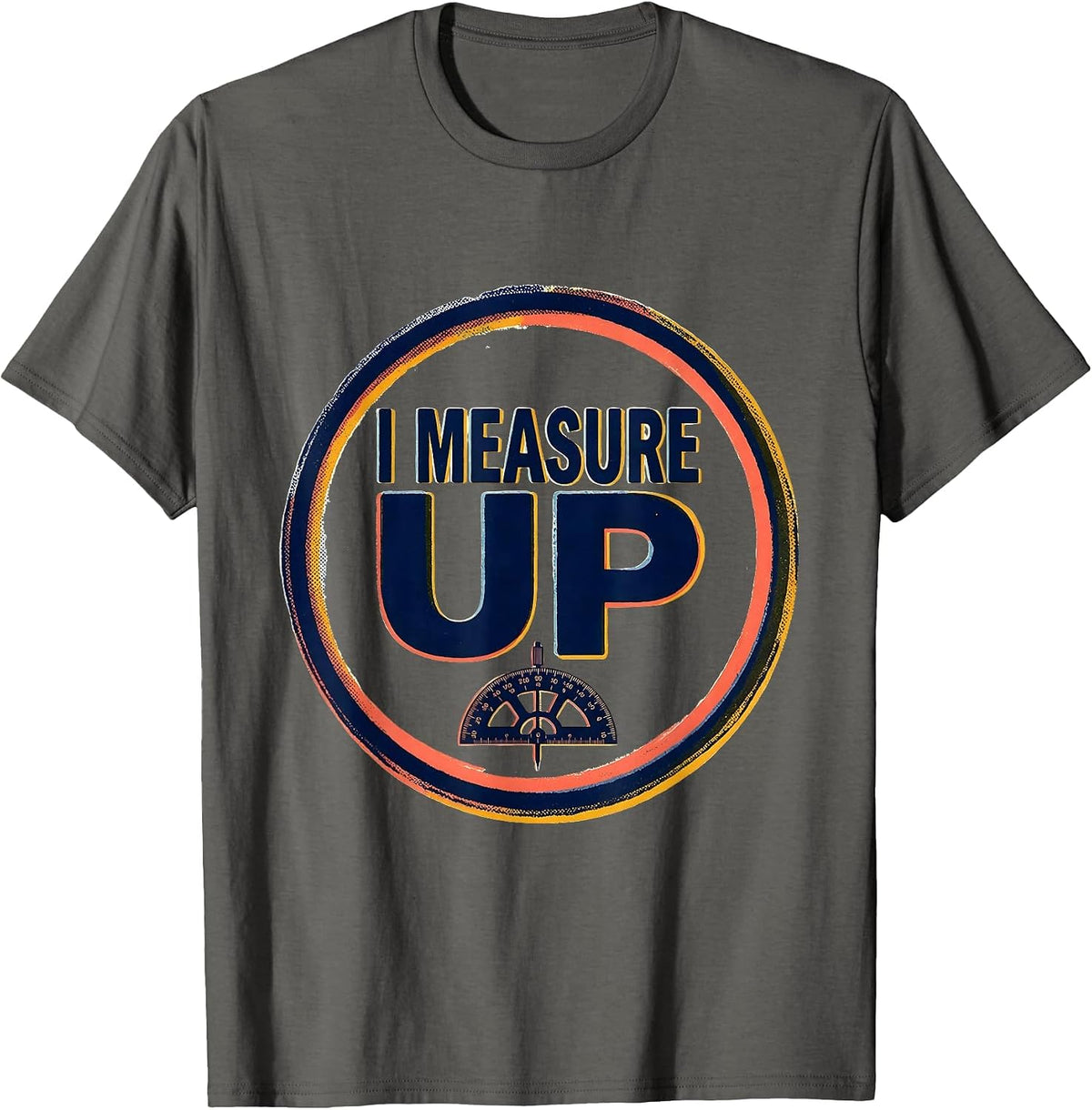 Men's I Measure Up Funny Chiropractor Physical Therapist Wellness T-Shirt - Asphalt Grey