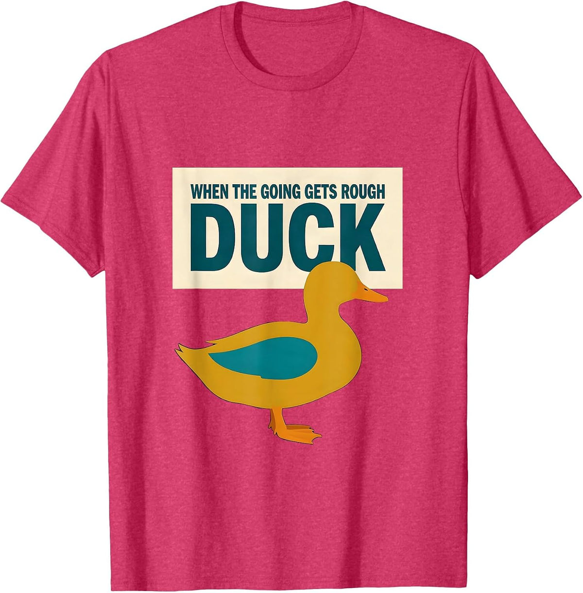 When The Going Gets Rough Duck Funny Duck Lover Novelty Gift T-Shirt - Red Heather