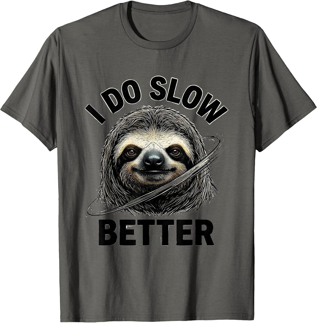 I Do Slow Better Funny Sloth Lover Humor Gift T-Shirt - Asphalt Grey