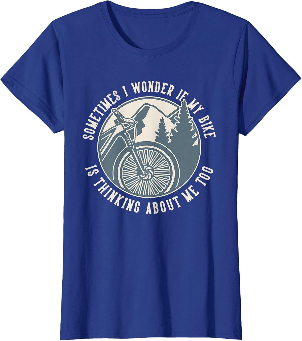 Sometimes I Wonder If My Bike is Thinking MTB Bike T-Shirt - Royal Blue