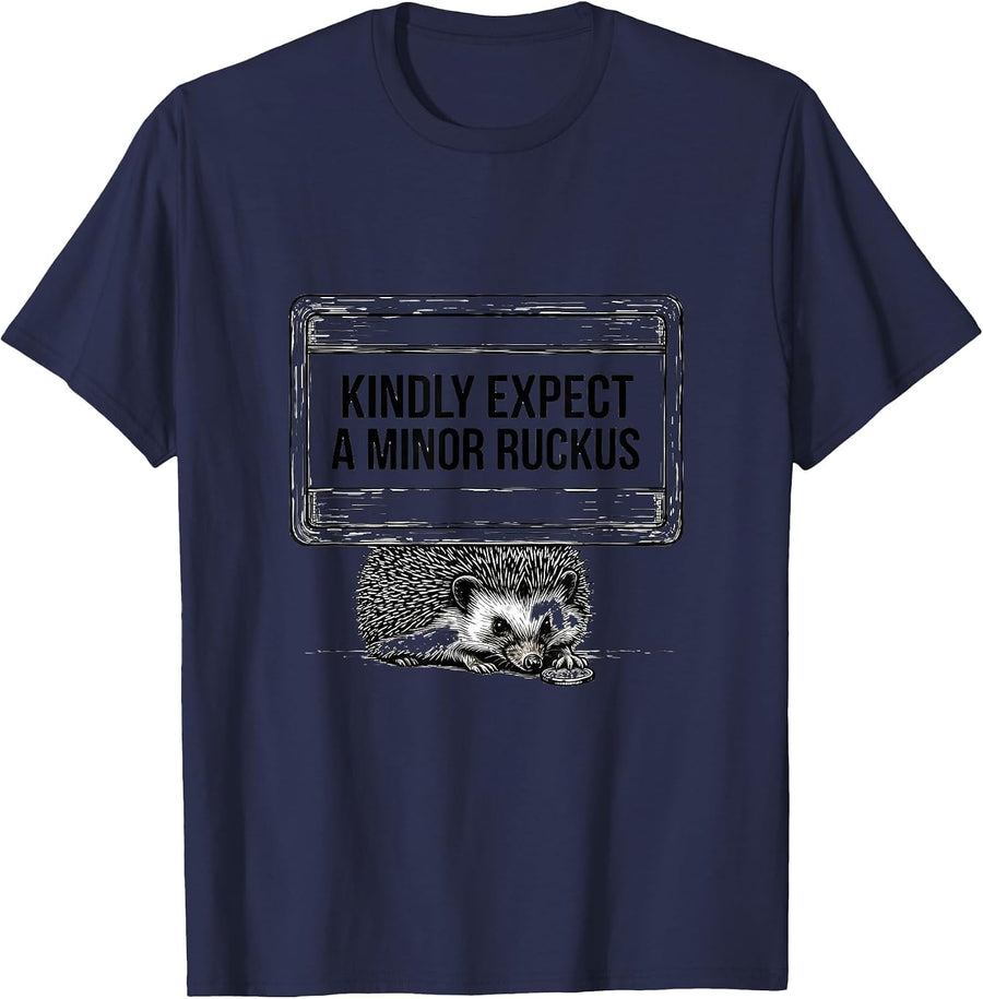 Kindly Expect A Minor Ruckus Whimsical Hedgehog Meme Humor T-Shirt - Navy Blue