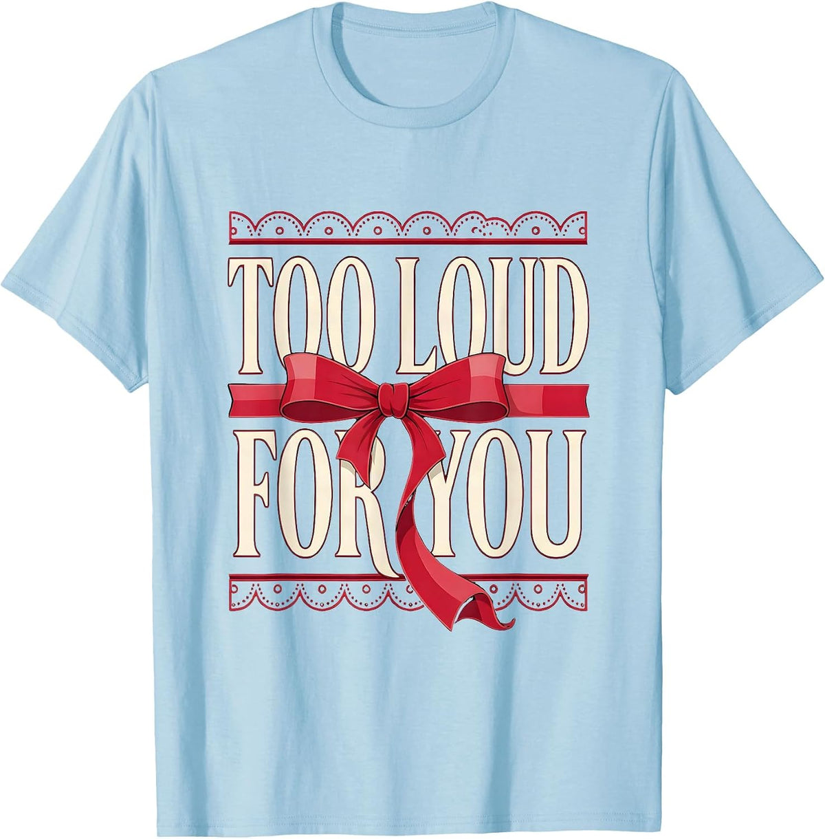 Men's Too Loud For You Grunge Rock Graphic Design T-Shirt - Baby Blue