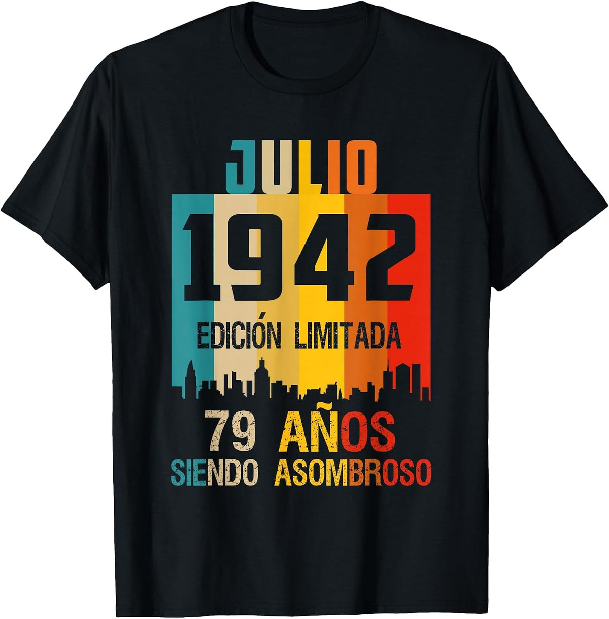 79 años Shirt Cumpleaños Nacidos Julio 1942 Spanish Camiseta T-Shirt - Black