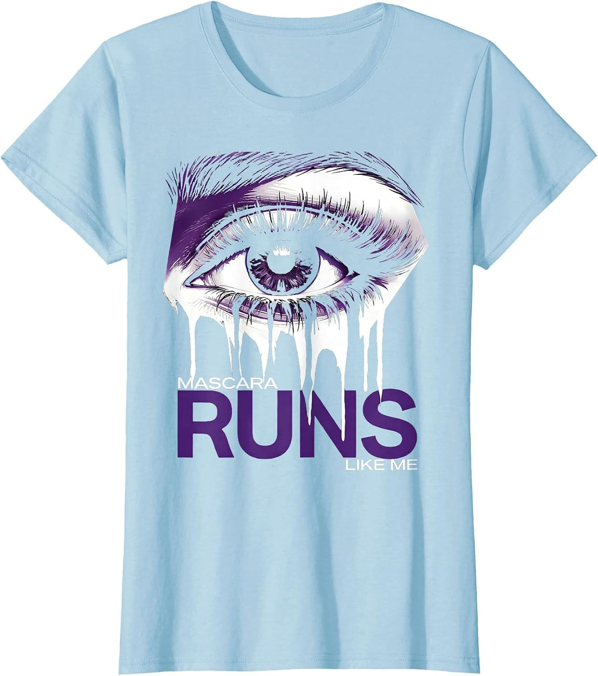Mascara Runs Like Me Emo Graphic Design T-Shirt - Baby Blue