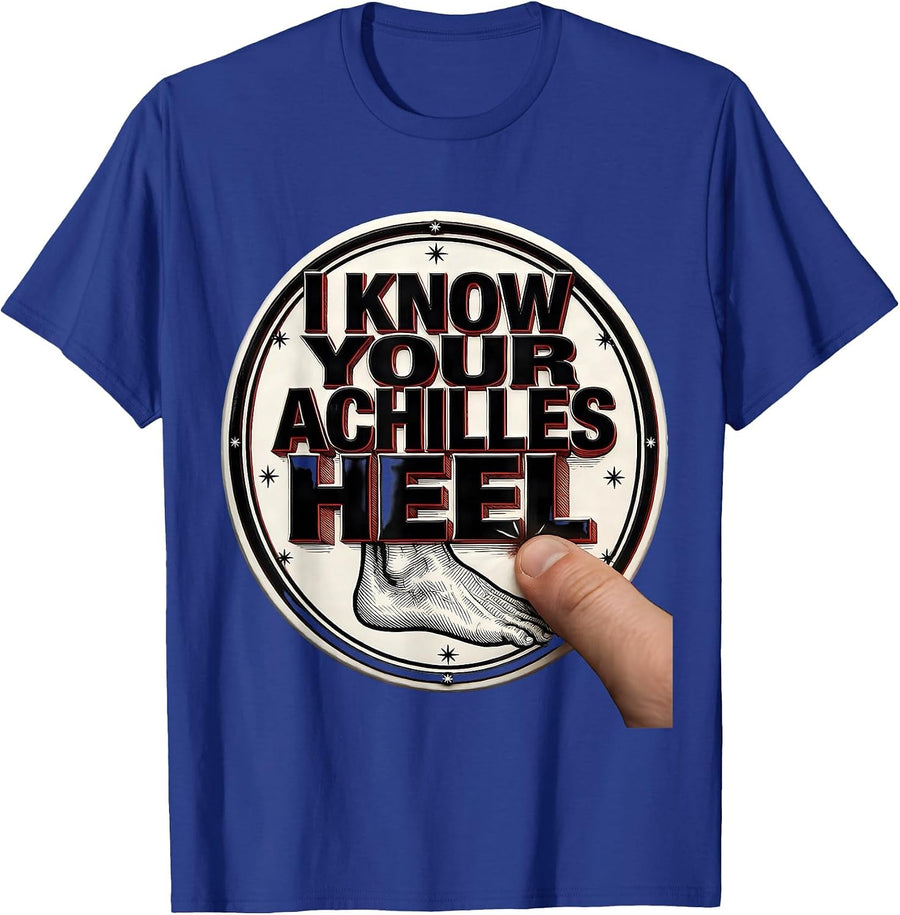 I Know Your Achilles Heel Funny Physical Therapist Massage T-Shirt - Royal Blue