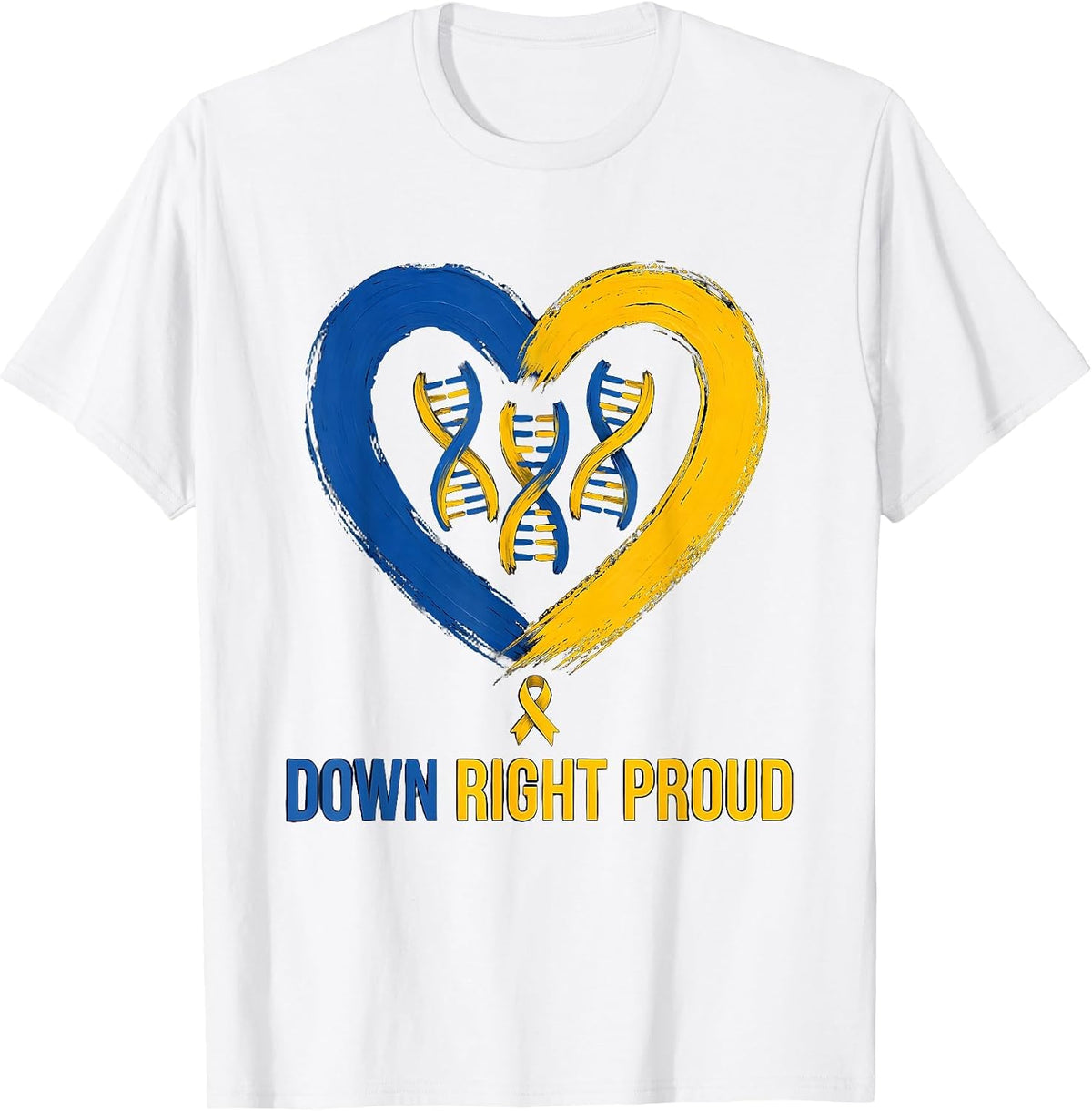 Men's Down Right Proud Symmetrical Heart Chromosome Down Syndrome T-Shirt - White
