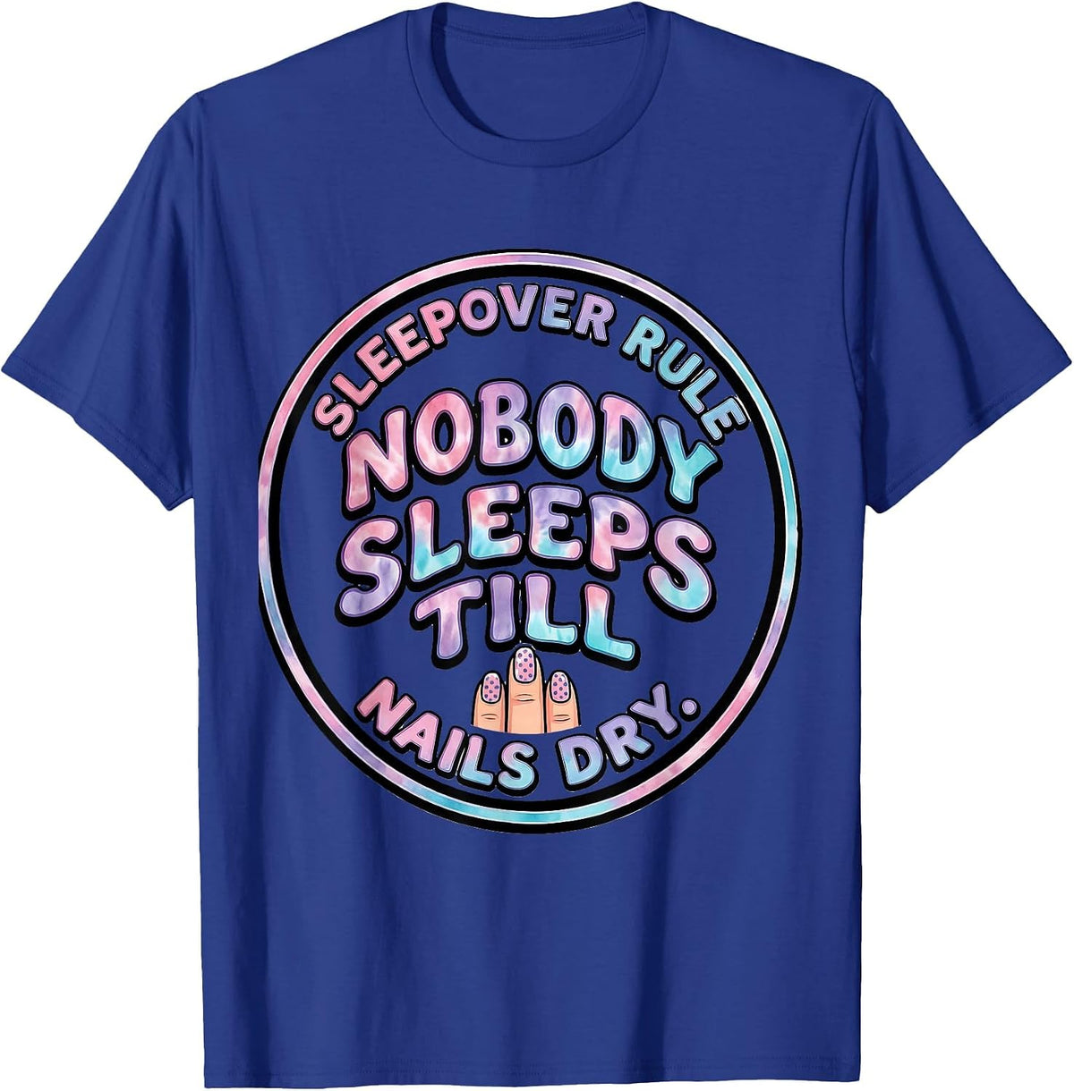 Men's Sleepover Rule: Nobody Sleeps Till Nails Dry Funny T-Shirt - Royal Blue