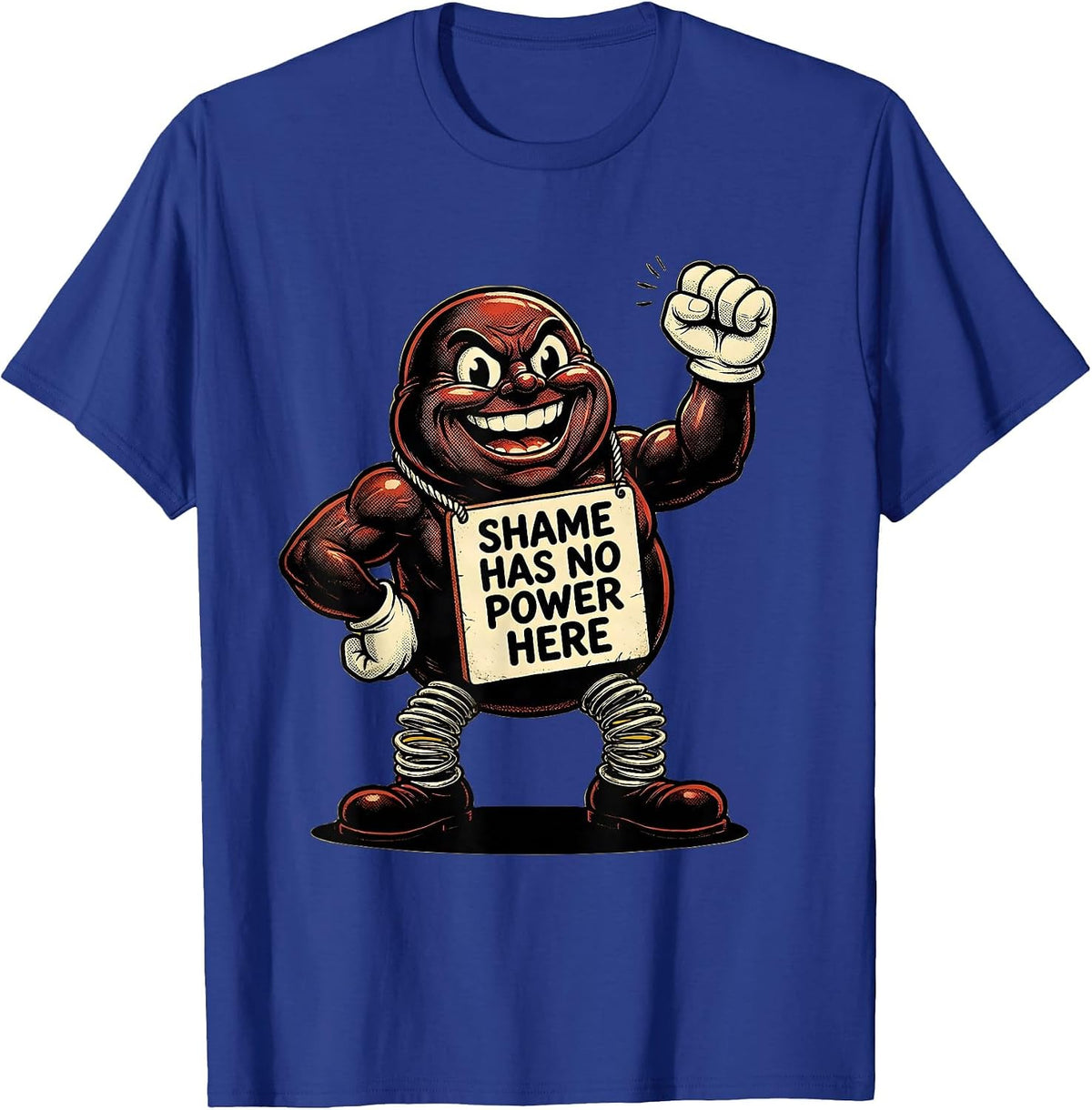 Shame Has No Power Here Bold Empowerment Design T-Shirt - Royal Blue