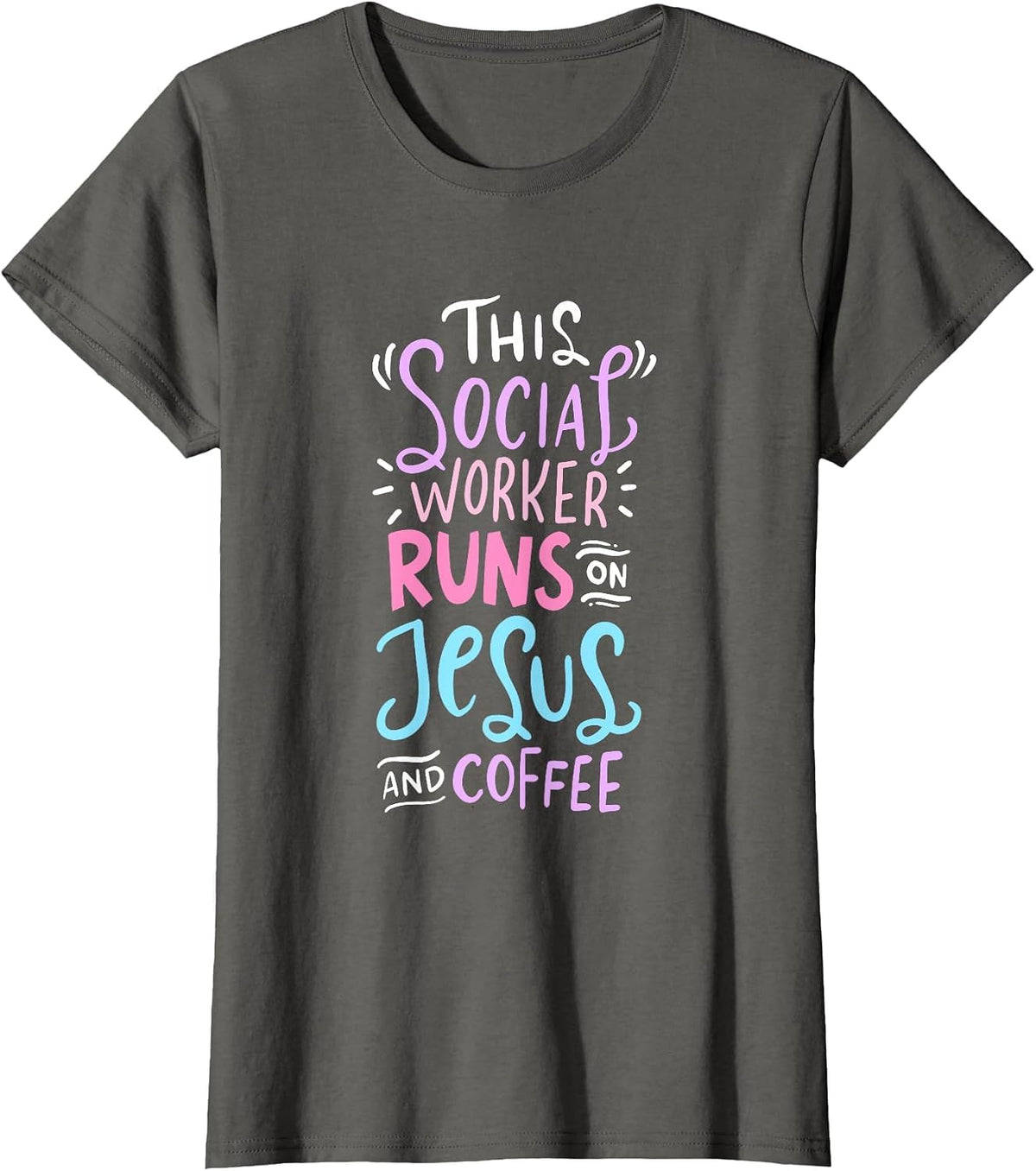 This Social Worker Runs On Jesus and Coffee T-Shirt - Asphalt Grey