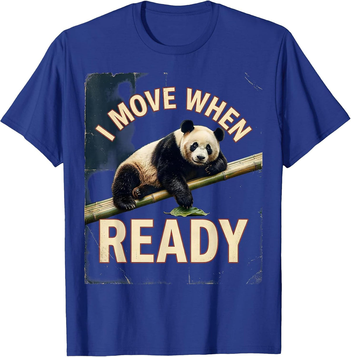 Men's I Move When Ready Vintage Cute Panda Lover Humor Gift T-Shirt - Royal Blue