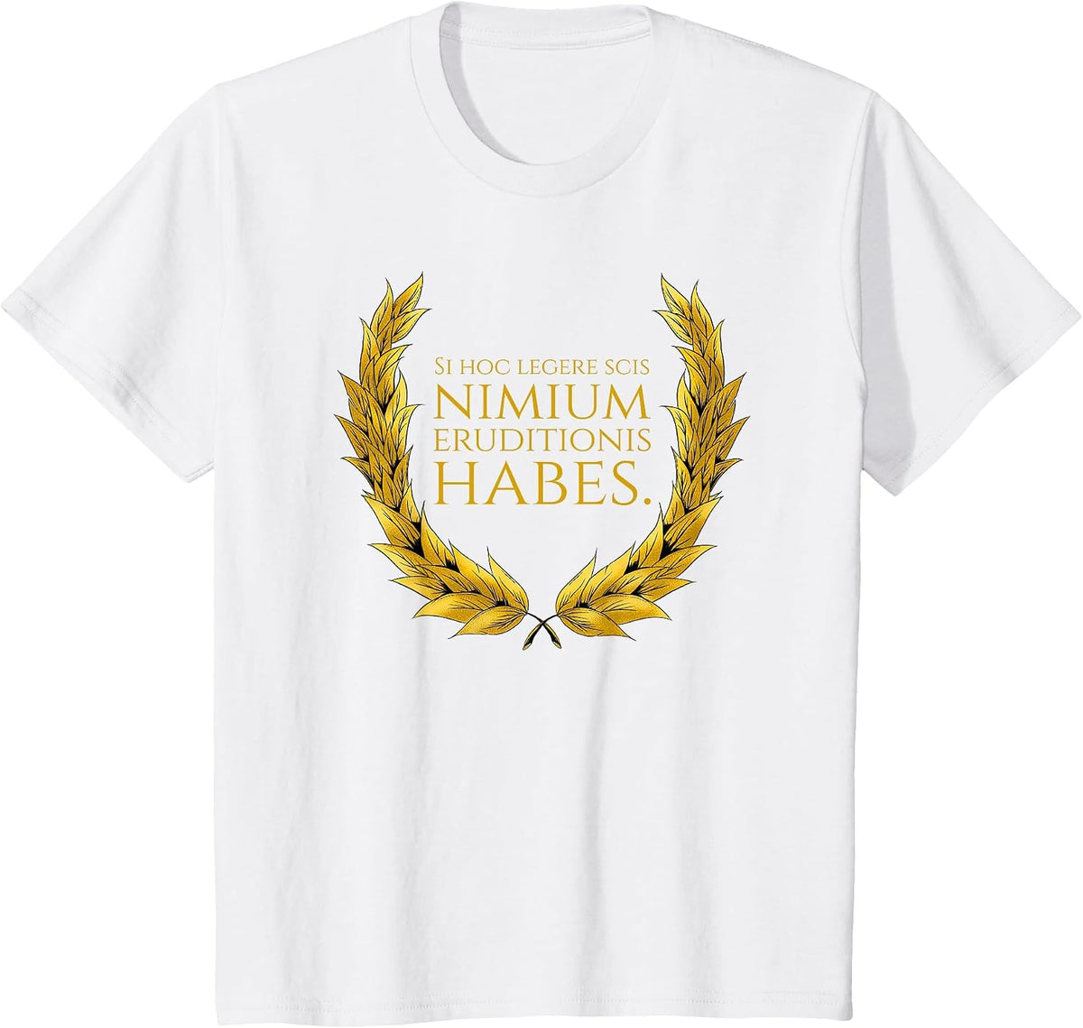 Latin Saying - Si Hoc Legere Scis Nimium Eruditionis Habes T-Shirt - White