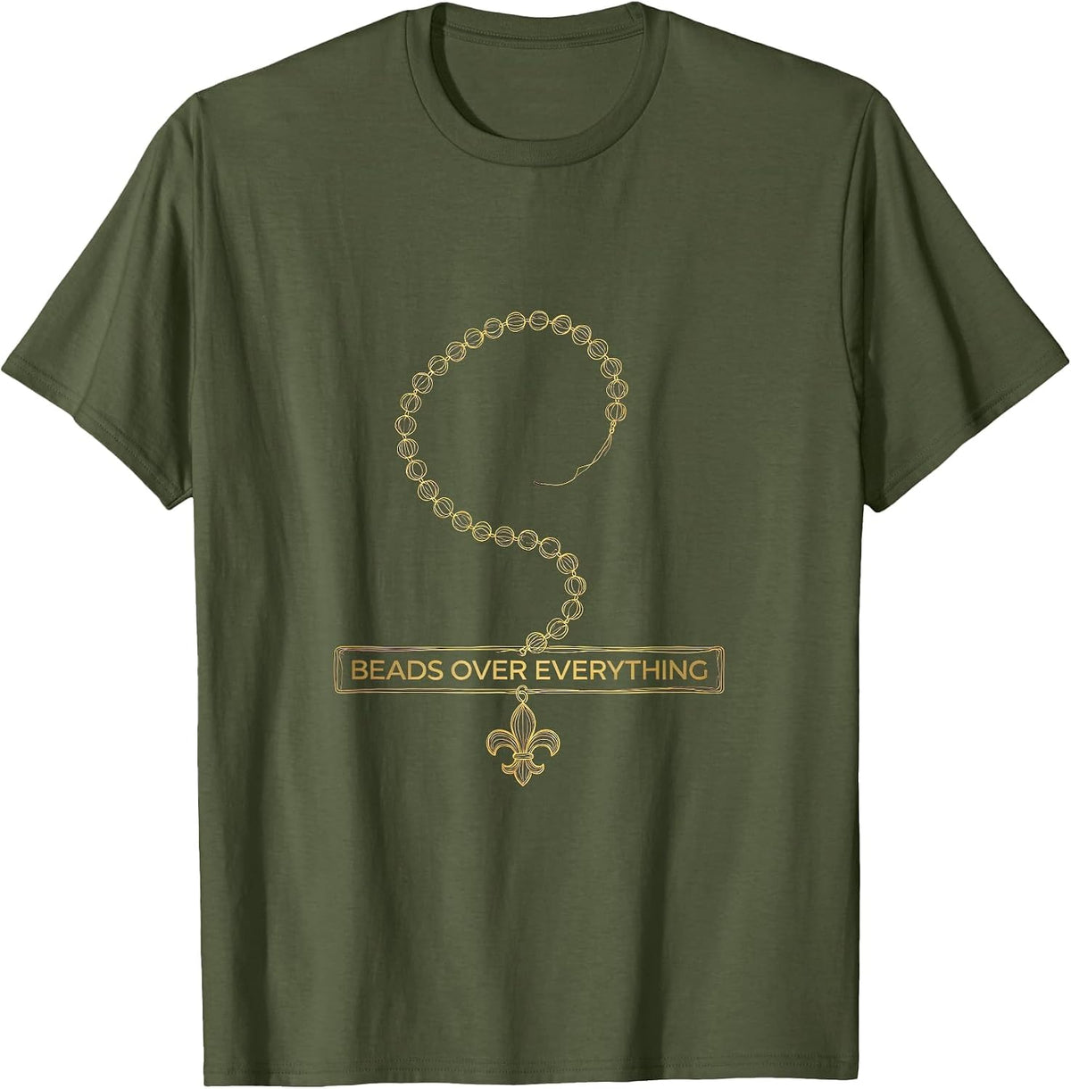 Beads Over Everything Mardi Gras Design T-Shirt - Olive Green