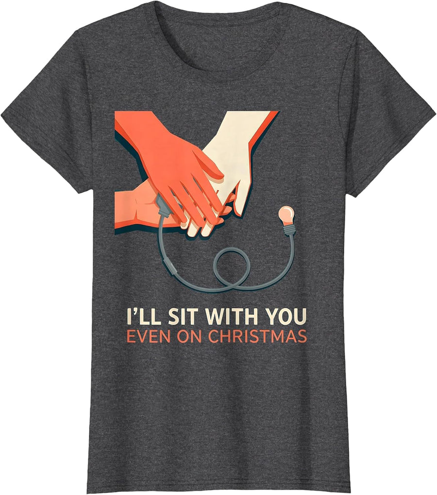 Women's I'll Sit With You, Even On Christmas Funny Nurse Christmas T-Shirt - Dark Heather Grey