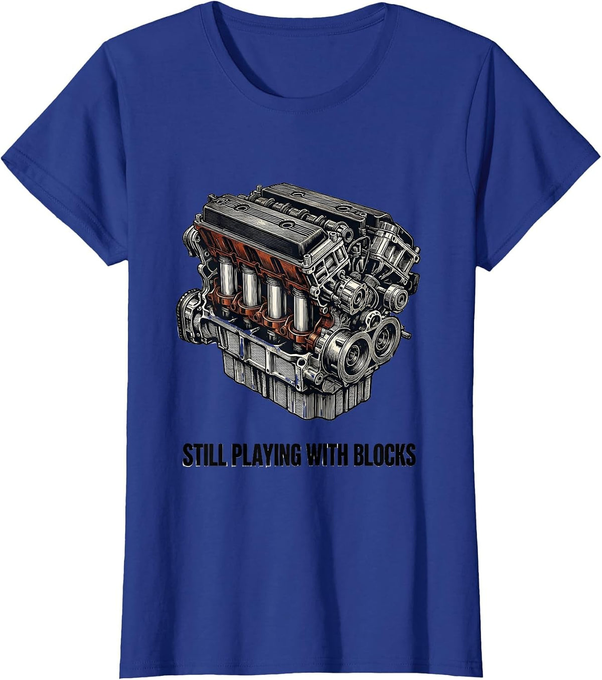 Women's Still Playing With Blocks Funny Mechanic Garage Motor Engine T-Shirt - Royal Blue