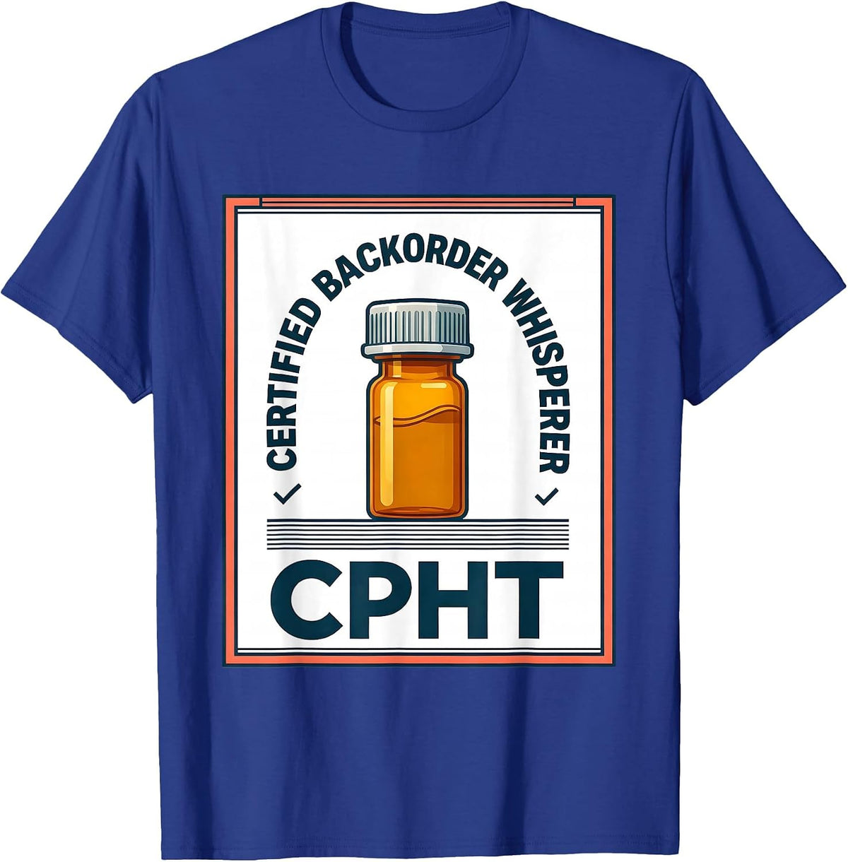 Certified Backorder Whisperer, CPhT Funny Pharmacy T-Shirt - Royal Blue