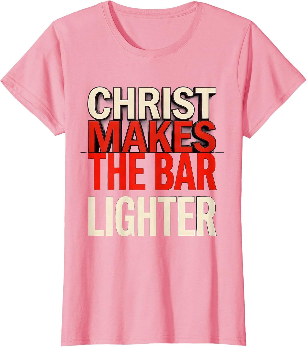 Women's Christ Makes The Bar Lighter Funny Christian Gym T-Shirt - Pink