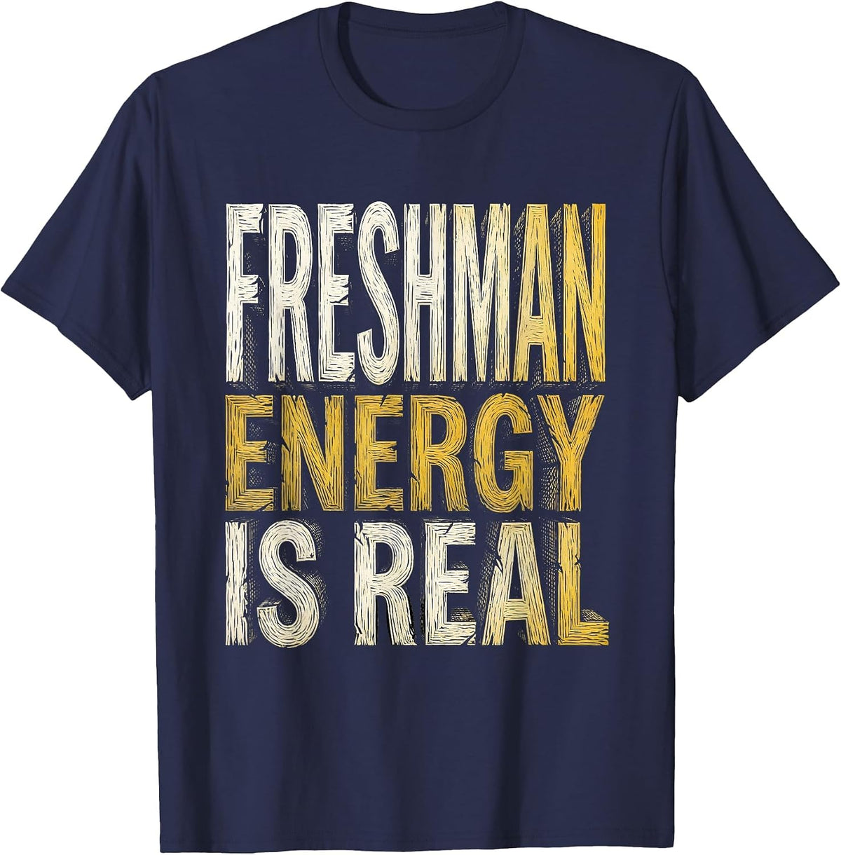 Freshman Energy Is Real First Day of School Design T-Shirt - Navy Blue
