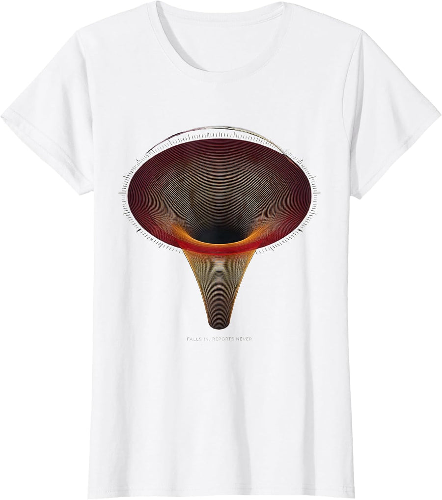 Women's Falls In, Reports Never Black Hole Physics Astrophysicist T-Shirt - White