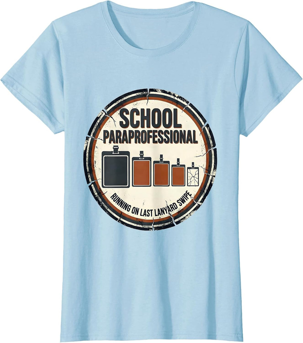 School Paraprofessional, Running On Last Lanyard Swipe T-Shirt - Baby Blue