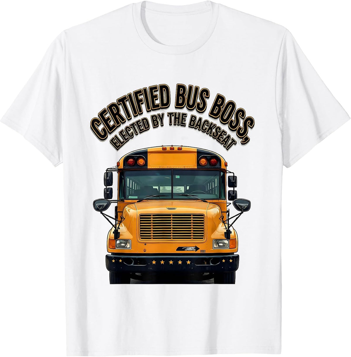 Men's Certified Bus Boss, Elected By The Backseat Funny T-Shirt - White