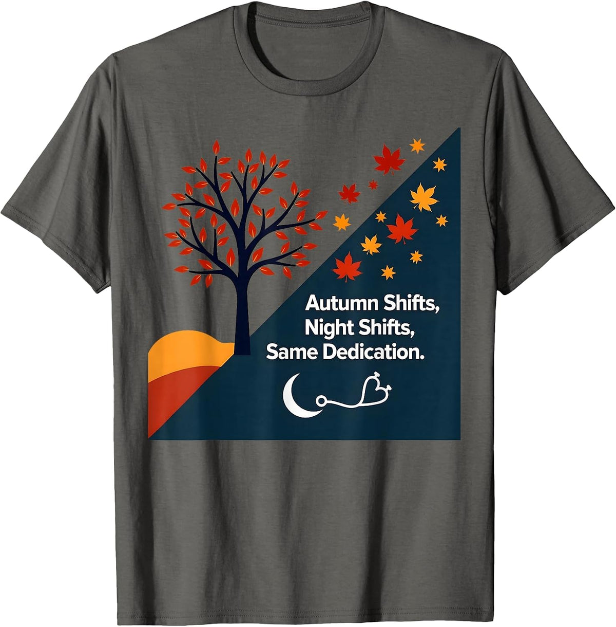 Fall Nurse: Autumn Shifts, Night Shifts, Same Dedication T-Shirt - Asphalt Grey