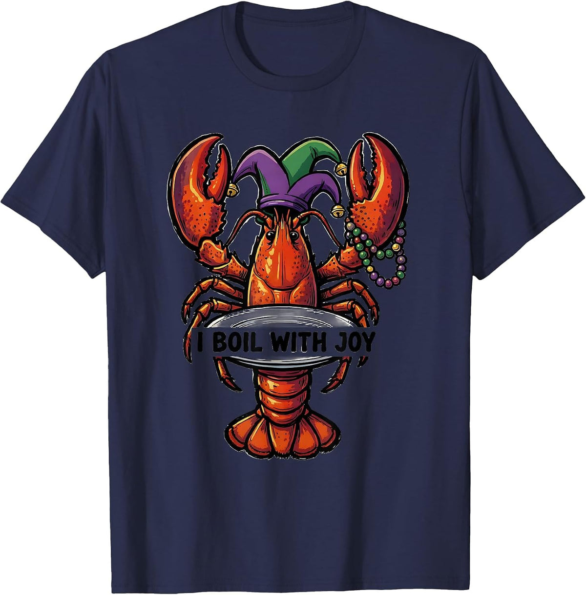 Men's I Boil With Joy Funny Crawfish Mardi Gras Party Humor T-Shirt - Navy Blue