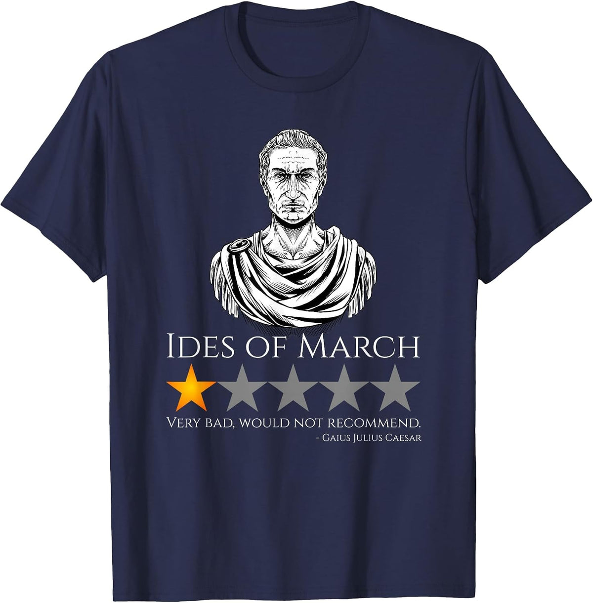 Gaius Julius Caesar - Ides of March - Ancient Rome Meme T-Shirt - Navy Blue