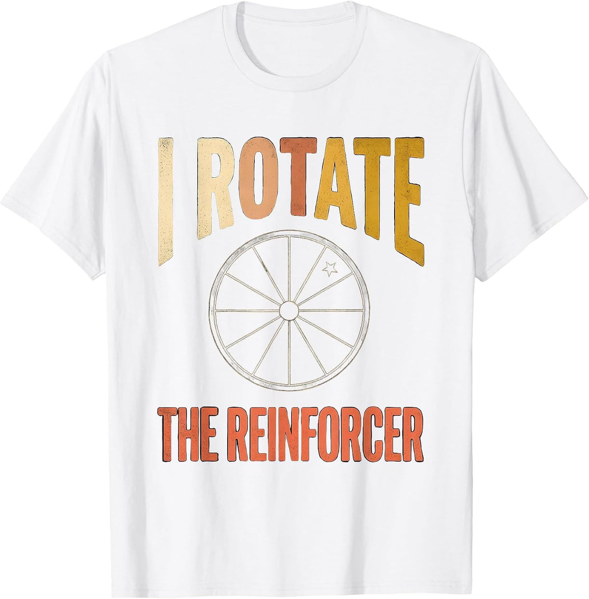 Men's I Rotate The Reinforcer Special Education Teacher SPED Aide T-Shirt - White
